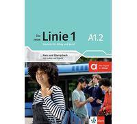 Die neue Linie 1 a1.2, libro del alumno y libro de ejercicios + online: Kurs- und Ubingsbuch A1.2 mit Audios und Videos (KLETT)
