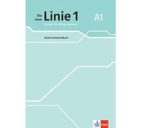 DIE NEUE LINIE 1 A1 UNTERRICHTSHANDBUCH: Deutsch für Alltag und Beruf (KLETT)