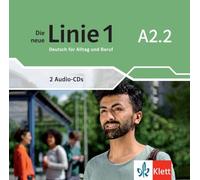 Die neue Linie 1 A2.2: Deutsch für Alltag und Beruf.