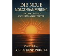 Die neue Morgendämmerung: Der Eintritt in das Zeitalter des Wassermanns