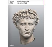 Die Neuen Bilder Des Augustus: Macht Und Medien Im Antiken Rom