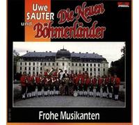 Die Neuen Böhmerländer & Uwe Sauter - Frohe Musikanten
