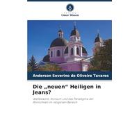 Die "neuen" Heiligen in Jeans?: Wettbewerb, Konsum und das Paradigma der Ähnlichkeit im religiösen Bereich