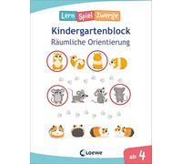 Die neuen LernSpielZwerge - Räumliche Orientierung: Kindergartenblock ab 4 Jahren - Lernspiele und Übungen für Kindergarten und Vorschule