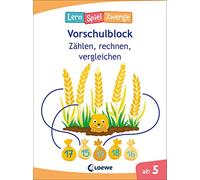 Die neuen LernSpielZwerge - Zählen, rechnen, vergleichen: Vorschulblock ab 5 Jahren - Lernspiele und Übungen für Kindergarten und Vorschule