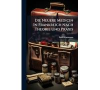 Die Neuere Medicin In Frankreich Nach Theorie Und Praxis