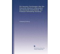 Die neuesten Forschungen über das klassische Altertum insbesondere das klassische Griechenland. Von Professor Schmeding-Duisburg