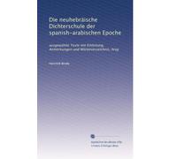 Die neuhebräische Dichterschule der spanish-arabischen Epoche: ausgewählte Texte mit Einleitung, Anmerkungen und Wörterverzeichnis, hrsg