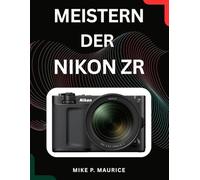 Die Nikon ZR meistern: Ein praktischer Leitfaden für Rigging, Belichtung und Bearbeitung von 6K-RAW-Videos