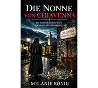 Die Nonne von Chiavenna: Ein Horror-Roman nach wahren Begebenheiten (Historische Horror-, Fantasy- und Kriminalgeschichten)