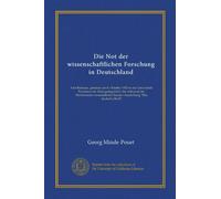 Die Not der wissenschaftlichen Forschung in Deutschland: Vier Referate, gehalten am 8. Oktober 1920 in der Universität Frankfurt am Main gelegentlich ... Sonder-Ausstellung "Das deutsche Buch"