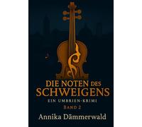 Die Noten des Schweigens: Ein Umbrien-Krimi | Die Werkstatt der verlorenen Klänge - Band 2