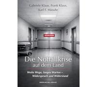 Die Notfallkrise auf dem Land: Weite Wege, langes Warten - Widerspruch und Widerstand