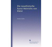 Die novellistische kunst Heinrichs von Kleist: Volume 1