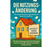 Die Nutzungsänderung: Wie du dein Kurzzeitvermietungs-Business legal absicherst - bevor es zu spät ist!