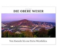 Die Obere Weser - von Hamel bis zur Porta Westfalica (Wandkalender 2027 DIN A2 quer), CALVENDO Monatskalender: Eine Reise entlang der Oberen Weser bis zur Porta Westfalica