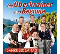 Die Oberkrainer aus Begunje - Danke Jedem Tag