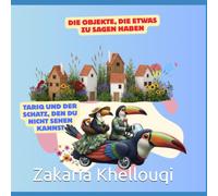 Die Objekte, die etwas zu sagen haben , Tariq und der Schatz, den du nicht sehen kannst: Wenn Dinge ihre geheimen Geschichten erzählen Kleine Objekte, große Botschaften für neugierige Kinder