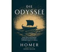 Die Odyssee: Homers Epos in neuer deutscher Prosafassung nach Samuel Butler - Vollständige Ausgabe in 24 Büchern