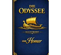 Die Odyssee ILLUSTRIERTE GROSSDRUCK-AUSGABE: Neu Formatierte Ausgabe in Leicht Lesbarer Palatino-Schrift
