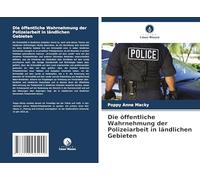 Die öffentliche Wahrnehmung der Polizeiarbeit in ländlichen Gebieten