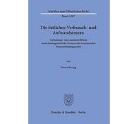 Die örtlichen Verbrauch- und Aufwandsteuern: Verfassungs- und unionsrechtliche sowie landesgesetzliche Grenzen des kommunalen Steuererfindungsrechts: 1587