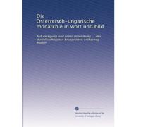 Die Österreisch-ungarische monarchie in wort und bild: Auf anregung und unter mitwirkung ... des durchlauchtigsten kronprinzen erzherzog Rudolf: Volume 2