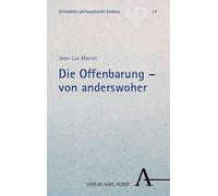 Die Offenbarung - von anderswoher: Beitrag zu einer kritischen Geschichte und einem phänomenalen Begriff der Offenbarung: 8
