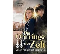 Die Ohrringe der Zeit: Verschwörung in Lüneburg