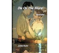Die On The Shore: Portraits