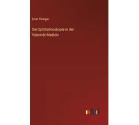 Die Ophthalmoskopie in der Veterinär-Medicin