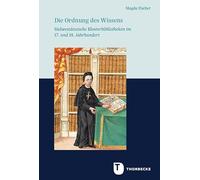 Die Ordnung des Wissens: Südwestdeutsche Klosterbibliotheken im 17. und 18. Jahrhundert