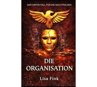 Die Organisation: Der dritte Fall für Sara und Luke (Die Nachtfalken-Reihe)
