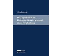 Die Organisation des Haftungsrisikos des Vorstands in der Privatstiftung
