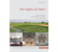 Die Orgeln am Deich: Mensch und Kultur im Marschland an der Nordsee: 10