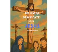 Die Oster Geschichte über Jesus mit Aktivitäten