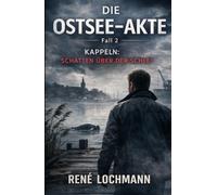 DIE OSTSEE-AKTE: Fall 2 Kappeln Schatten über der Schlei