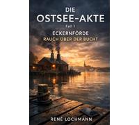 Die Ostsee- Akte: Fall1 Eckernförde Rauch über der Bucht