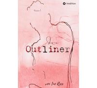 Die Outliner Volume 1: Auftakt zur mitreißenden New-Adult Trilogie Dark Romance