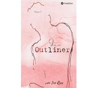 Die Outliner Volume 1: Auftakt zur New-Adult Trilogie Dark Romance