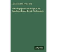 Die Pädagogische Pathologie in der Erziehungskunde des 19. Jahrhunderts