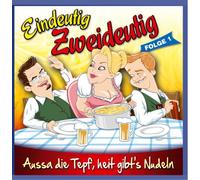 die Pagger Buam - Eindeutig Zweideutig; Aussa die Tepf, heit gibt`s Nudeln; In der Nacht da steht er; Weana Madeln zuckersiaß; Das Vogelnest; Zipfl eine Zipfel aussi, Wenn ich dich scheibe; Der kleine Schornsteinfeger; Amanda tua die Hand da weg; Schwiegermutter tanz