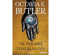 Die Parabel vom Sämann: Dystopischer New York Times Bestseller - Octavia knew - Roman: 1