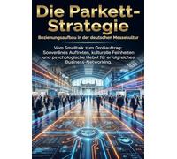 Die Parkett-Strategie: Beziehungsaufbau in der deutschen Messekultur