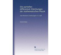 Die partiellen differential-Gleichungen der mathematischen Physik: nach Riemann's Vorlesungen in 5. Aufl