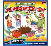 Die Partykids - Die Kinder-Geburtstags-Party; Hoch sollst du leben; Wie schön dass du geboren bist; Zum Geburtstag viel Glück; Happy Birthday to you; Kindergeburtstag; Kindergeburtstagsmusik