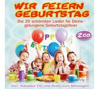 die Partykids - Wir Feiern Geburtstag; Die schönsten Lieder für Deine Geburtstagsparty; Hoch sollst du leben; Wie schön, dass du geboren bist; Happy Birthday to you; Zum Geburtstag viel Glück; Kindergeburtstag;