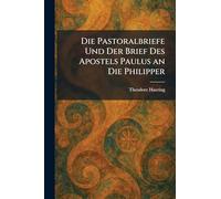 Die Pastoralbriefe Und Der Brief Des Apostels Paulus an Die Philipper