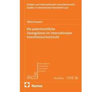 Die patentrechtliche Zwangslizenz im internationalen Investitionsschutzrecht: 52