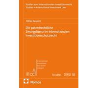 Die patentrechtliche Zwangslizenz im internationalen Investitionsschutzrecht: 52